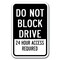 Signmission Do Not Block Drive 24 Hour Access Required 12inx18in Hvy Gauge Alums, A-1218 Driveway A-1218 Driveway - Do Not Block 24 Hour - alternate 1
